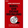 Bibel dir deine Meinung - Arno Backhaus