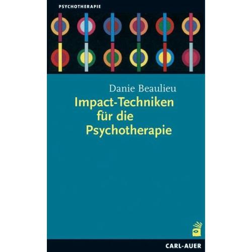 Impact-Techniken für die Psychotherapie – Danie Beaulieu