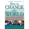 How to Change the World - Author Journalist) Bornstein, David (Author Journalist
