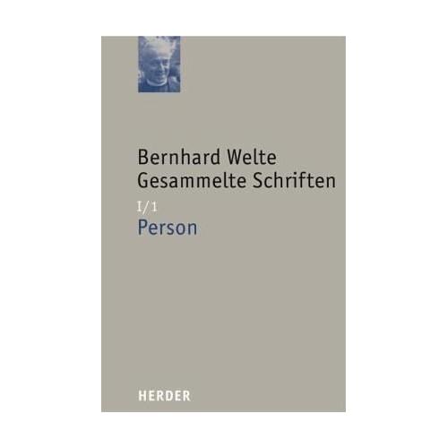 Bernhard Welte Gesammelte Schriften / Gesammelte Schriften 1. Abteilung: Grundfragen des Men, 1/1 – Bernhard Welte