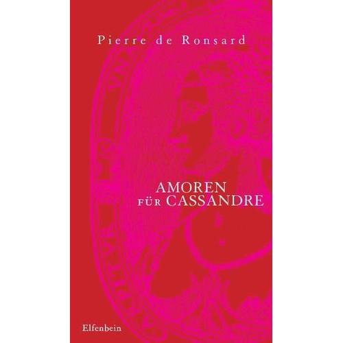Amoren für Cassandre – Pierre de Ronsard