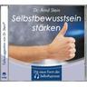 Selbstbewusstsein stärken, 1 CD-Audio - Arnd Stein
