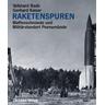 Raketenspuren - Gerhard Kaiser, Volkhard Bode