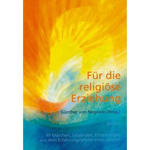 Für die religiöse Erziehung Bd. 2 - Günther von Herausgegeben:Negelein