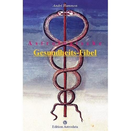 Astrologische Gesundheits-Fibel – André Hammon