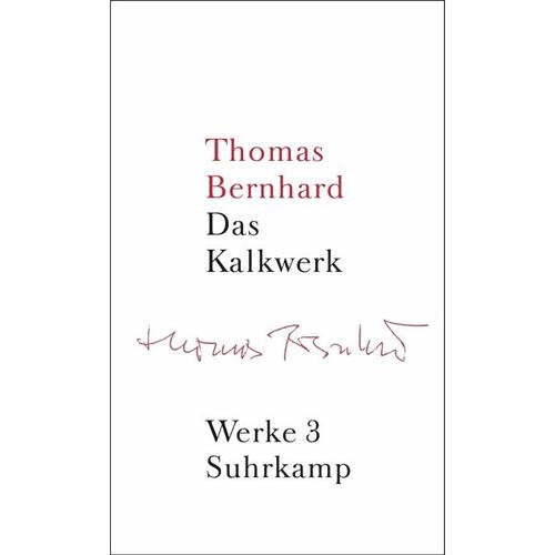 Werke 03. Das Kalkwerk – Thomas Bernhard, Thomas Bernhard