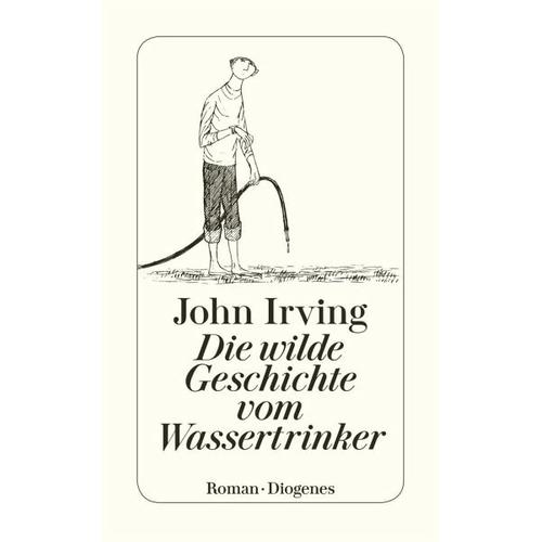 Die wilde Geschichte vom Wassertrinker – John Irving