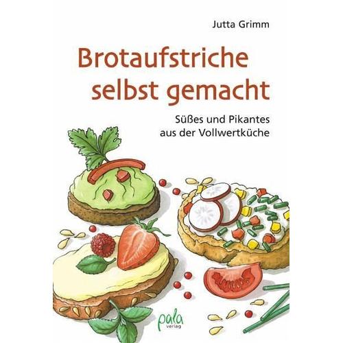 Brotaufstriche selbst gemacht - Jutta Grimm
