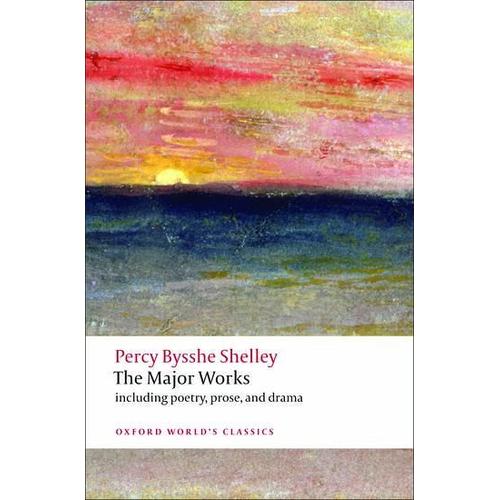 The Major Works – Percy Bysshe Shelley