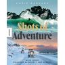 Shots of Adventure - Chris Burkard