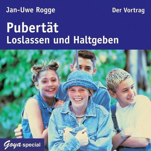 Pubertät Loslassen und Haltgeben – Jan-Uwe Rogge