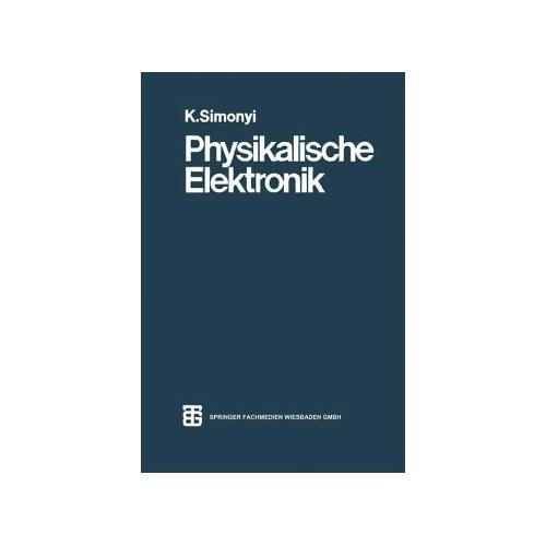 Physikalische Elektronik - K. Simonyi