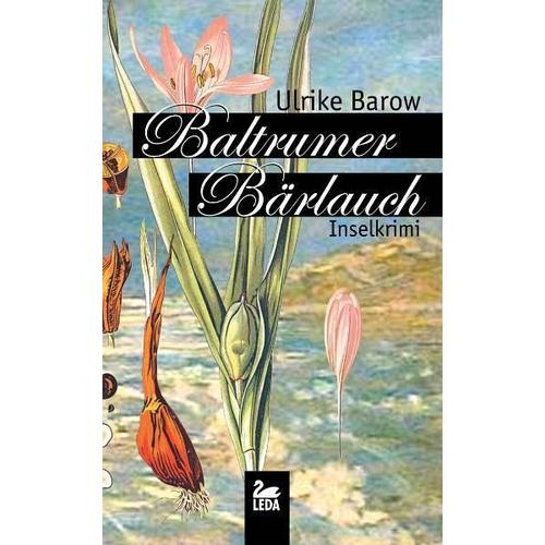 Baltrumer Bärlauch / Baltrum Ostfrieslandkrimis Bd.3 – Ulrike Barow