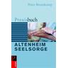 Praxisbuch Altenheimseelsorge - Peter Bromkamp