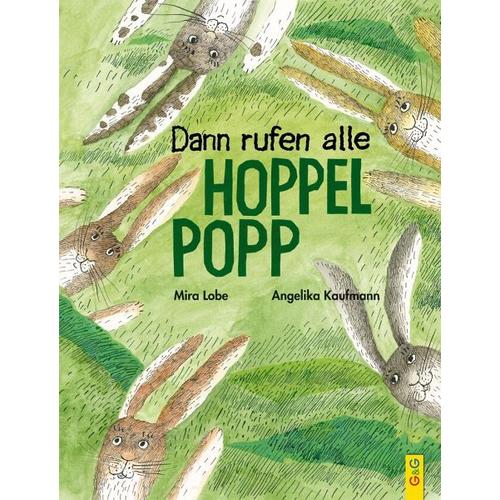 Dann rufen alle Hoppelpopp – Angelika Kaufmann, Mira Lobe