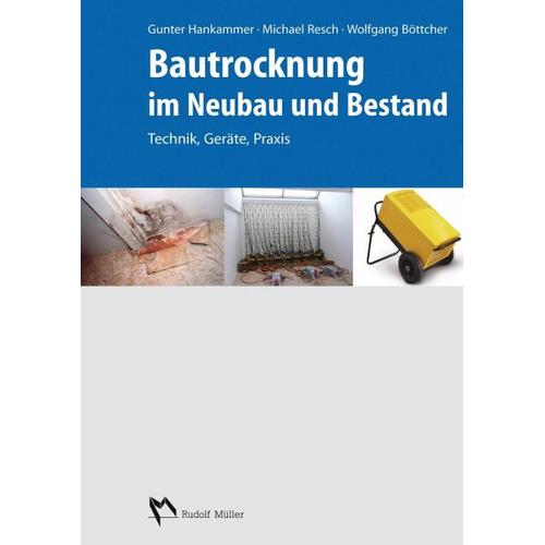 Bautrocknung im Neubau und Bestand – Wolfgang Böttcher, Michael Resch, Gunter Hankammer