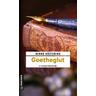 Goetheglut / Goethe-Trilogie Bd.2 - Bernd Köstering