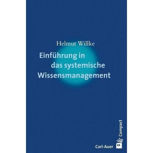 Einführung in das systemische Wissensmanagement – Helmut Willke