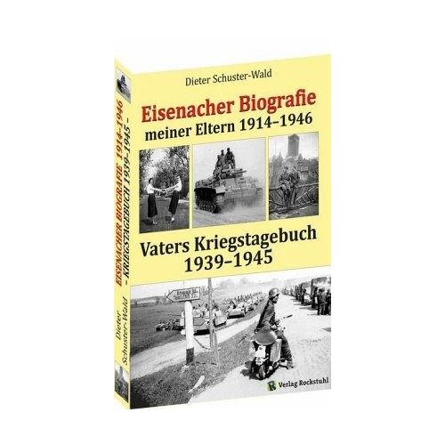 Eisenacher Biografie der Eltern 1914-1946 – Dieter Schuster-Wald