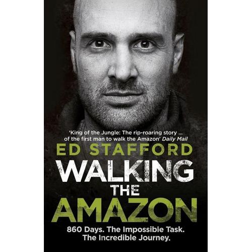 Walking the Amazon - Ed Stafford