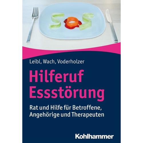 Hilferuf Essstörung – Carl Leibl, Gislind Wach Leibl