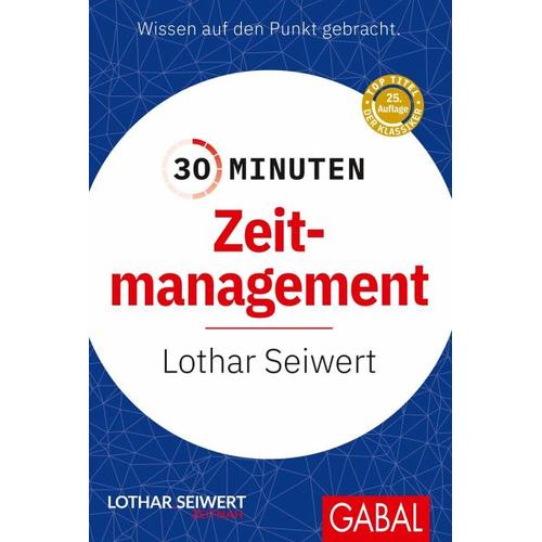 30 Minuten Zeitmanagement – Lothar Seiwert