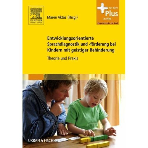 Entwicklungsorientierte Sprachdiagnostik und -förderung bei Kindern mit geistiger Behinderung – Maren Herausgegeben:Aktas