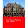 Das Bremer Rathaus - Gabriele Brünings