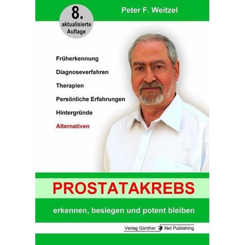Prostatakrebs erkennen, besiegen und potent bleiben – Peter F. Weitzel