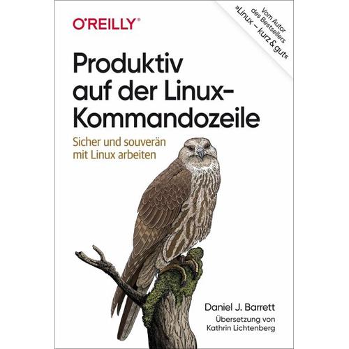 Produktiv auf der Linux-Kommandozeile – Daniel J. Barrett