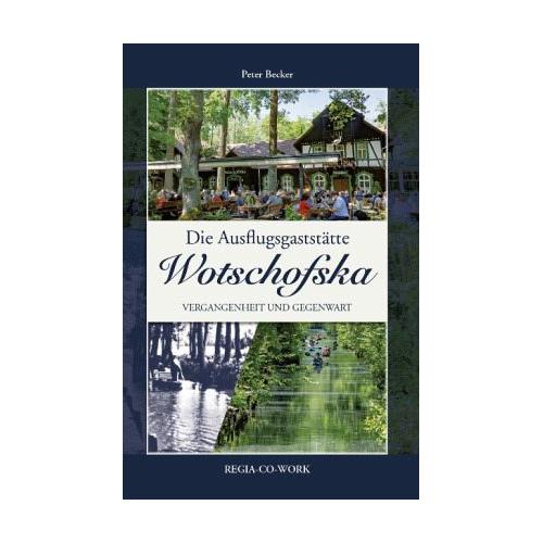 Die Ausflugsgaststätte Wotschofska – Peter Becker