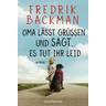 Oma lässt grüßen und sagt, es tut ihr leid - Fredrik Backman