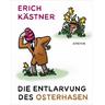 Die Entlarvung des Osterhasen - Erich Kästner
