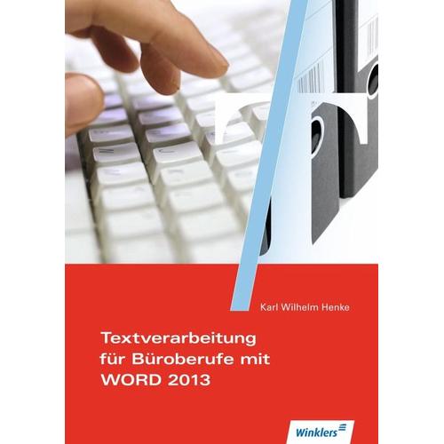 Textverarbeitung für Büroberufe mit WORD 2013. Schülerband