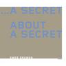 ... a Secret about a Secret - Emre Erkmen