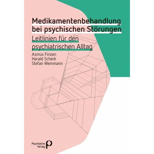 Medikamentenbehandlung bei psychischen Störungen – Asmus Finzen, Harald Scherk, Stefan Weinmann
