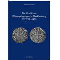 Die fürstlichen Wittenprägungen in Mecklenburg 1377/78-1430 - Reinhard Uecker