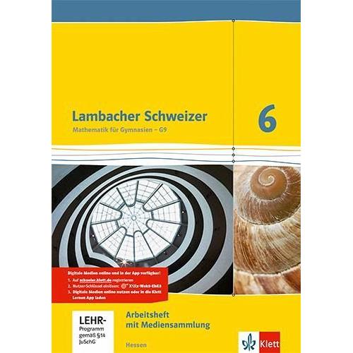 Lambacher Schweizer. 6. Schuljahr G9. Arbeitsheft mit Lösungsheft und Lernsoftware. Neubearbeitung. Hessen