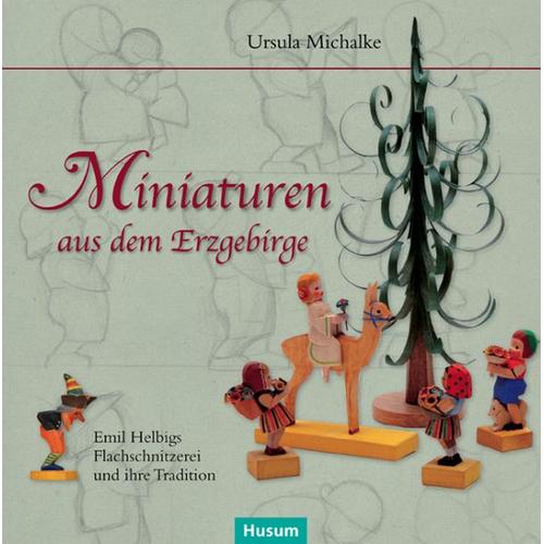 Miniaturen aus dem Erzgebirge - Ursula Michalke