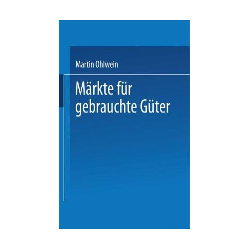 Märkte für gebrauchte Güter - Martin Ohlwein