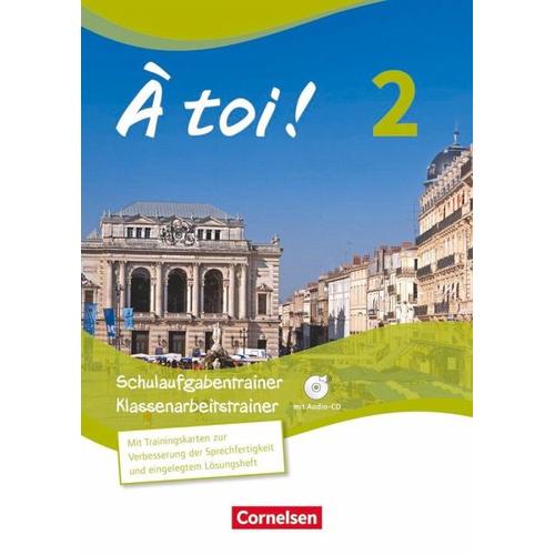 À toi! 02. Schulaufgaben- und Klassenarbeitstrainer