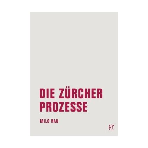 Die Zürcher Prozesse/Die Moskauer Prozesse – Milo Rau
