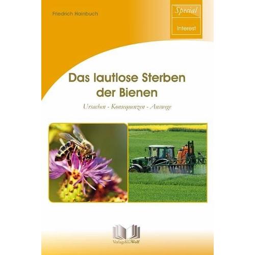 Das lautlose Sterben der Bienen - Friedrich Hainbuch