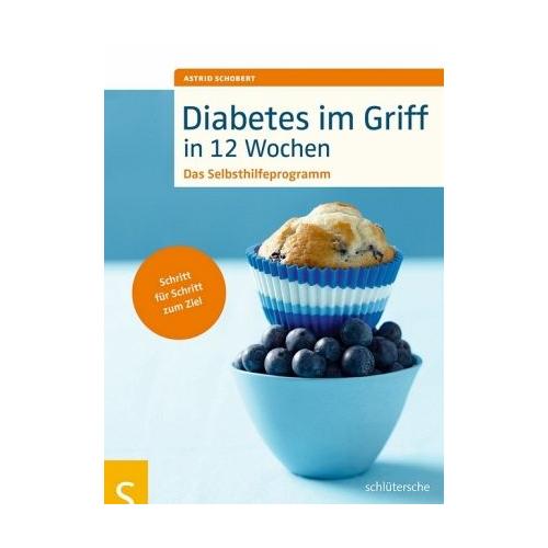 Diabetes im Griff in 12 Wochen – Astrid Schobert