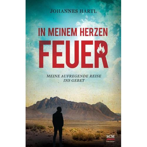 In meinem Herzen Feuer – Johannes Hartl