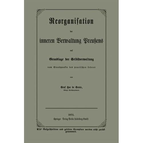 Reorganisation der inneren Verwaltung Preußens auf Grundlage der Selbstverwaltung vom Standpunkte des practischen Lebens – Graf Hue de Grais