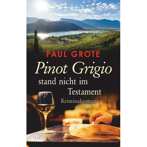 Pinot Grigio stand nicht im Testament / Weinkrimi Bd.15 – Paul Grote
