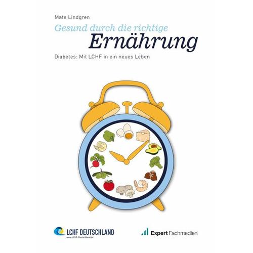 Gesund durch die richtige Ernährung Diabetes: Mit LCHF in ein neues Leben – Mats Lindgren