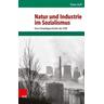 Natur und Industrie im Sozialismus - Tobias Huff