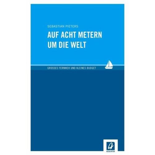 Auf acht Metern um die Welt – Sebastian Pieters